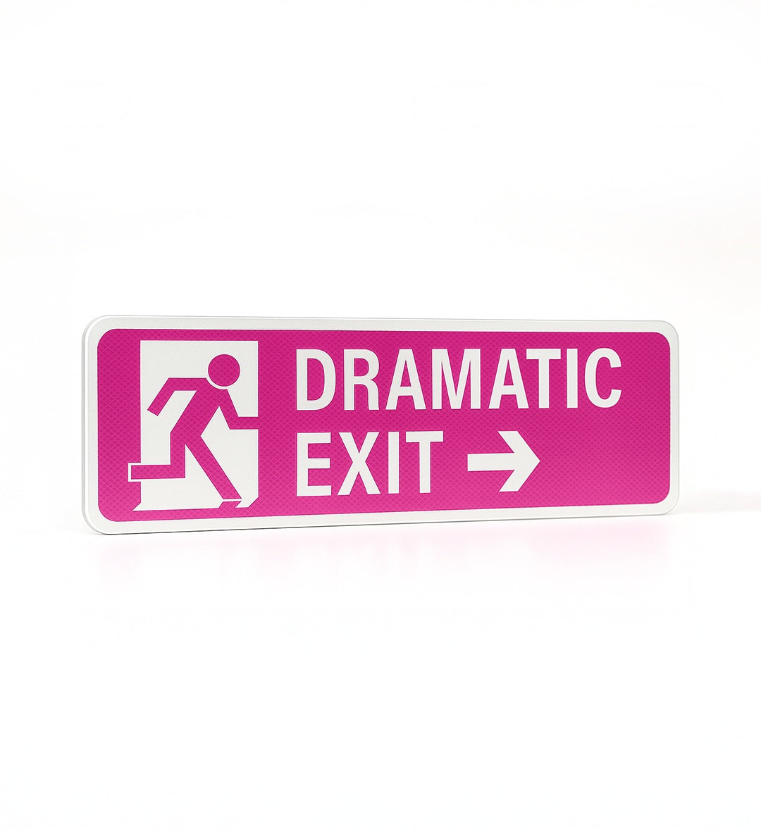 Over-the-top "Dramatic Exit" sign for living rooms.